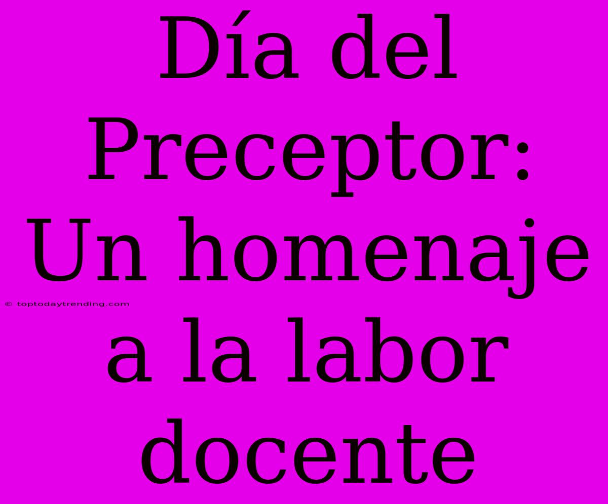 Día Del Preceptor: Un Homenaje A La Labor Docente