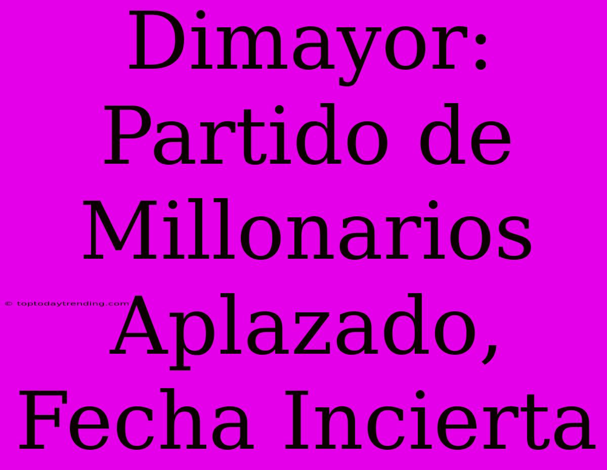 Dimayor: Partido De Millonarios Aplazado, Fecha Incierta