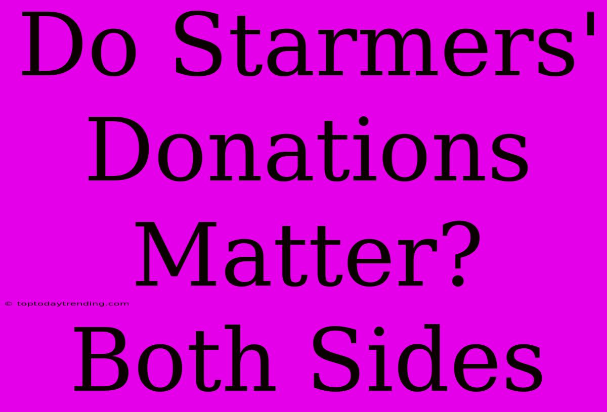 Do Starmers' Donations Matter? Both Sides