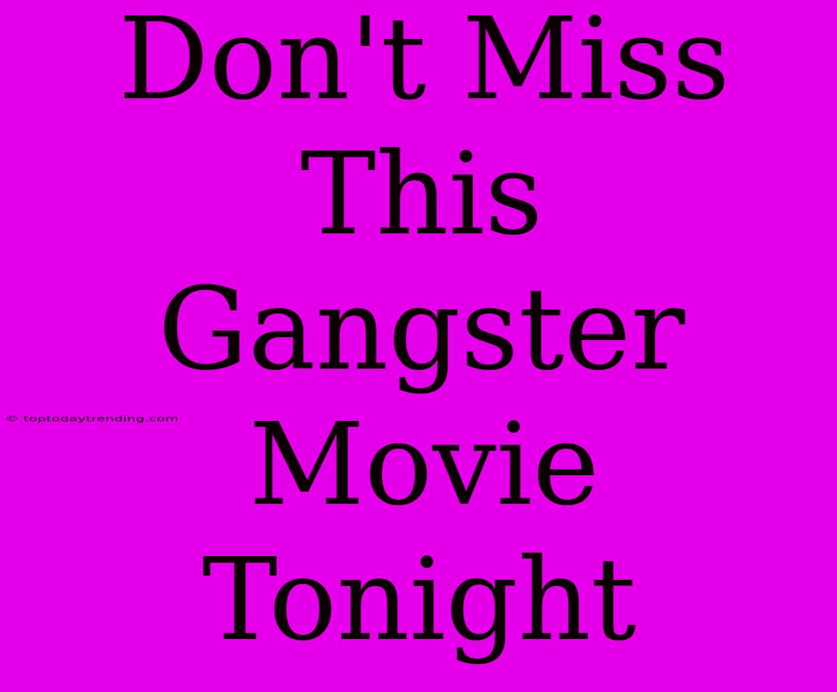 Don't Miss This Gangster Movie Tonight