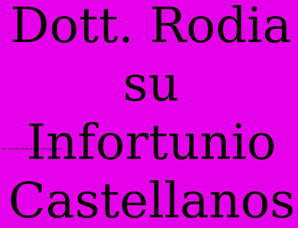 Dott. Rodia Su Infortunio Castellanos