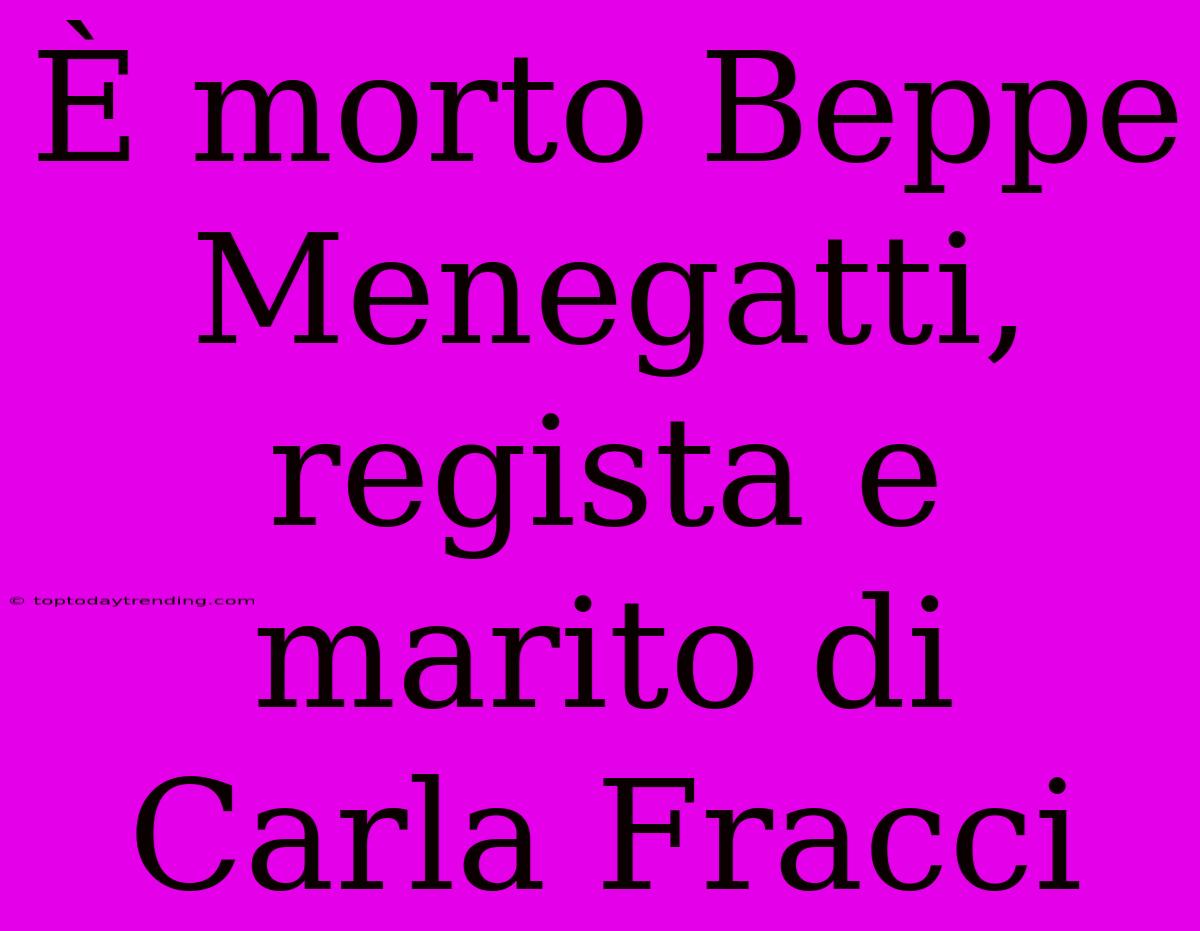 È Morto Beppe Menegatti, Regista E Marito Di Carla Fracci