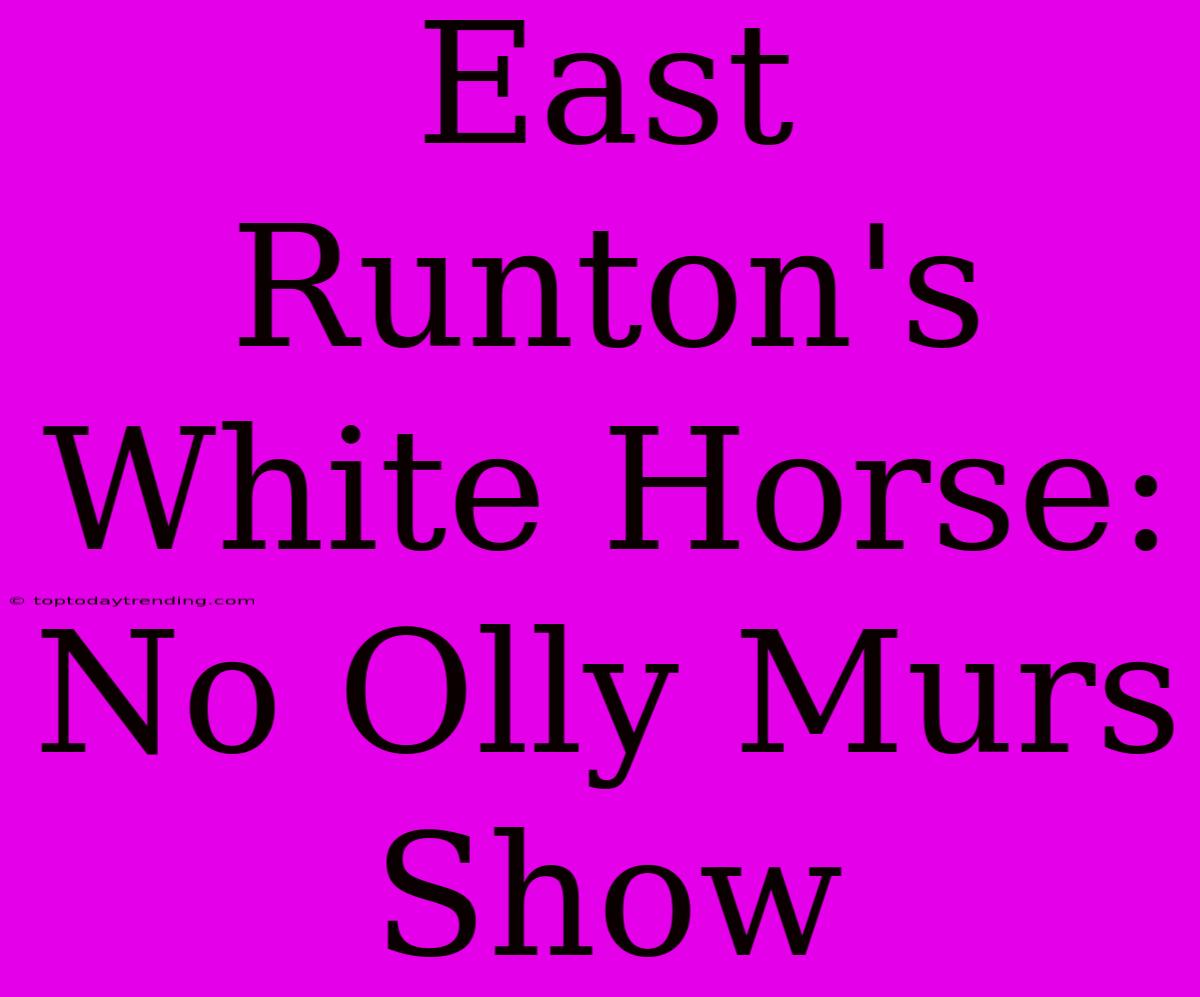 East Runton's White Horse: No Olly Murs Show