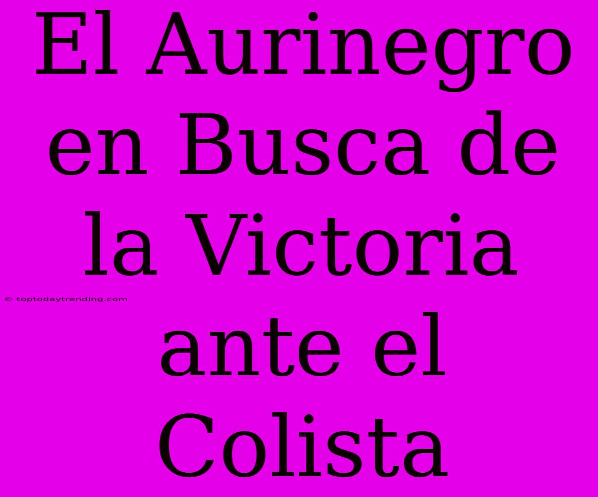 El Aurinegro En Busca De La Victoria Ante El Colista