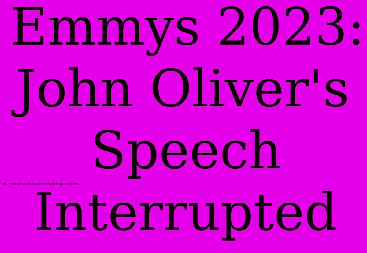 Emmys 2023: John Oliver's Speech Interrupted