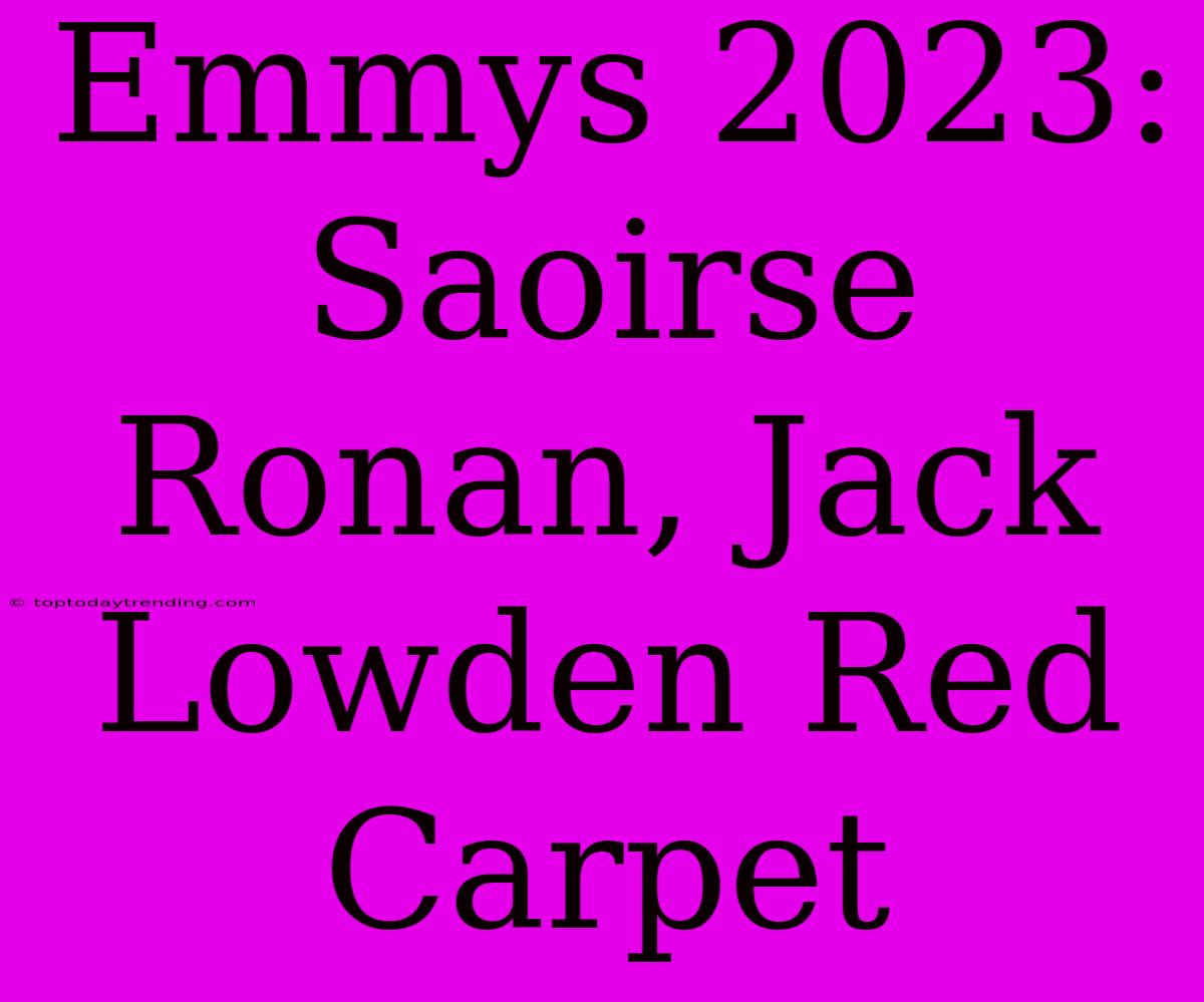 Emmys 2023: Saoirse Ronan, Jack Lowden Red Carpet