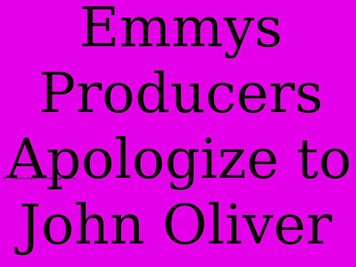 Emmys Producers Apologize To John Oliver