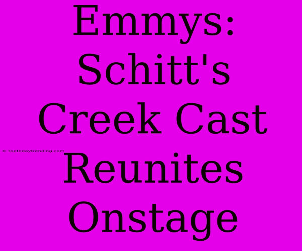 Emmys: Schitt's Creek Cast Reunites Onstage