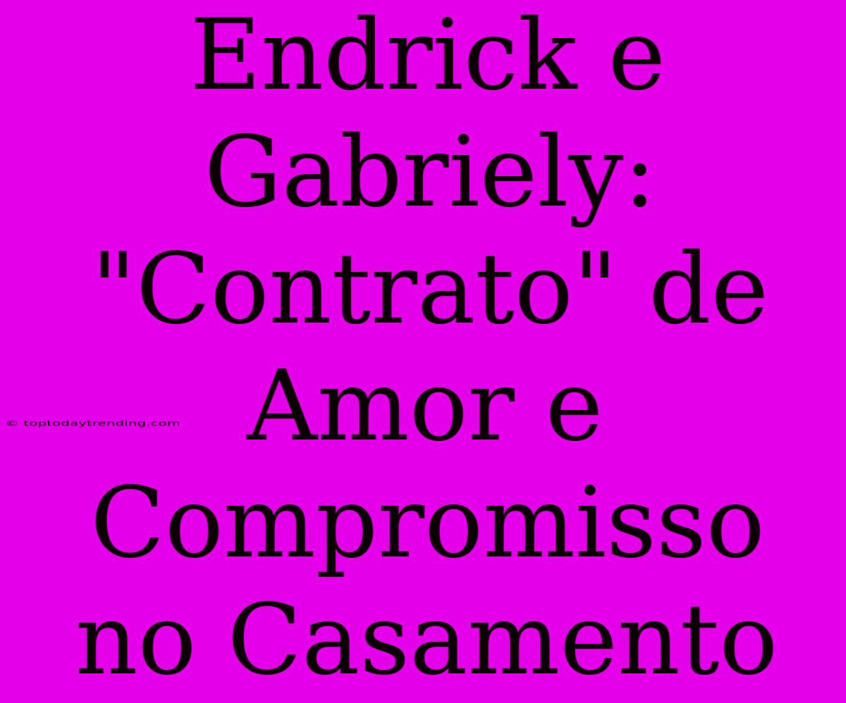 Endrick E Gabriely: 