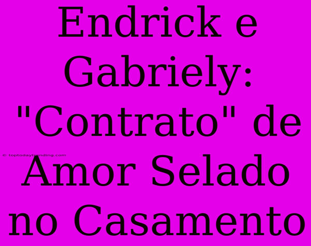 Endrick E Gabriely: 