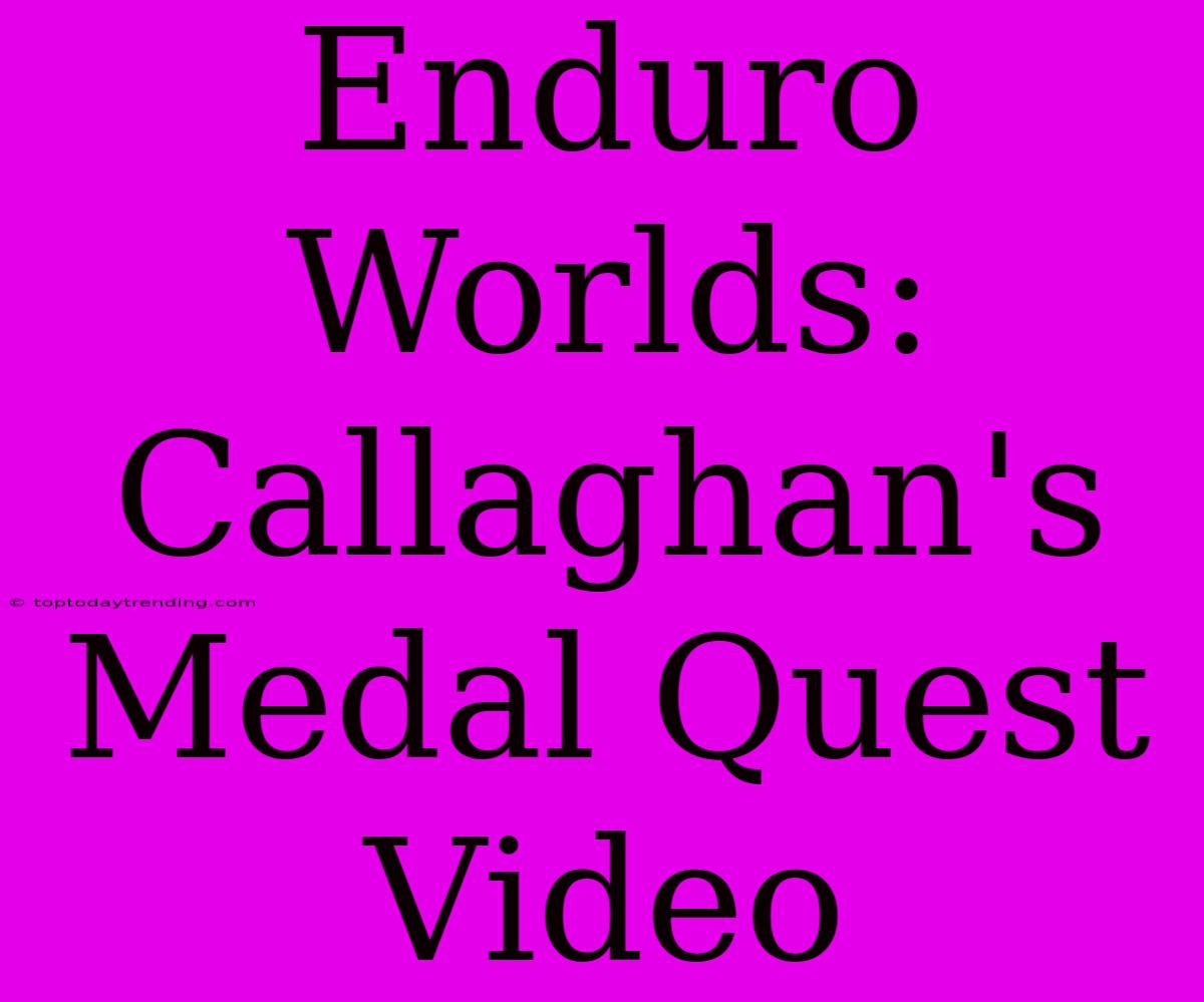 Enduro Worlds: Callaghan's Medal Quest Video