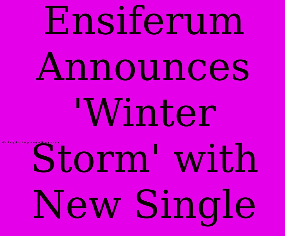 Ensiferum Announces 'Winter Storm' With New Single