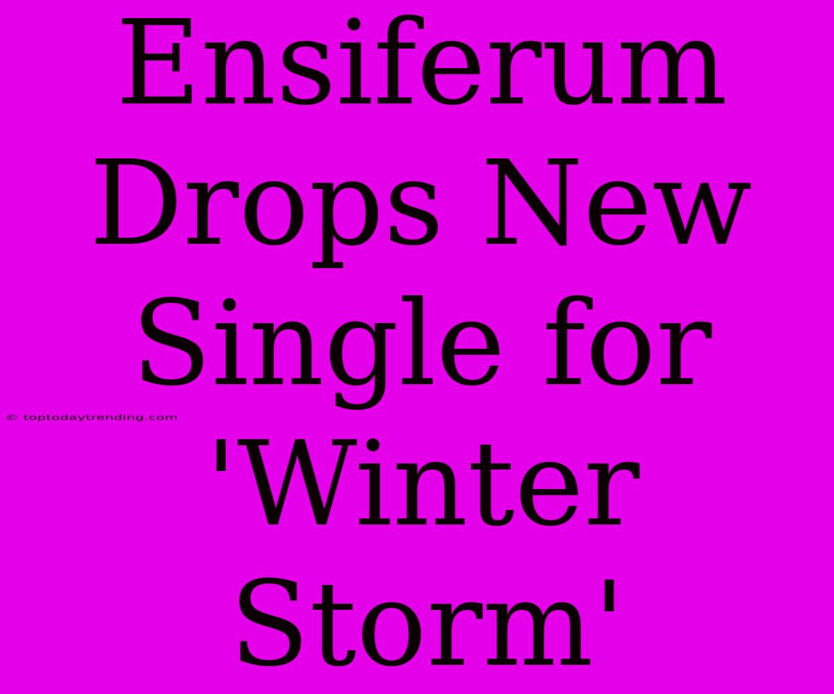 Ensiferum Drops New Single For 'Winter Storm'