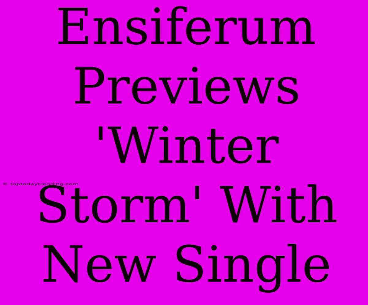 Ensiferum Previews 'Winter Storm' With New Single