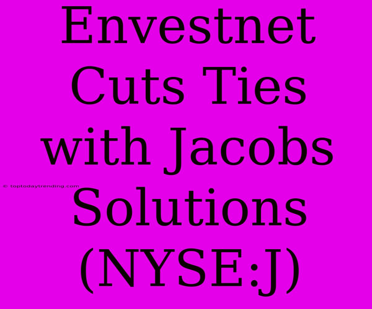 Envestnet Cuts Ties With Jacobs Solutions (NYSE:J)