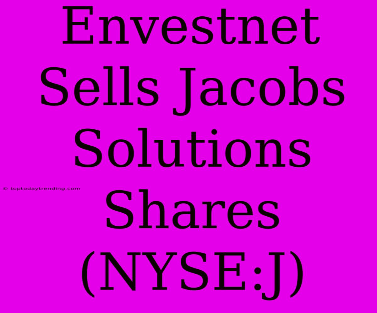 Envestnet Sells Jacobs Solutions Shares (NYSE:J)