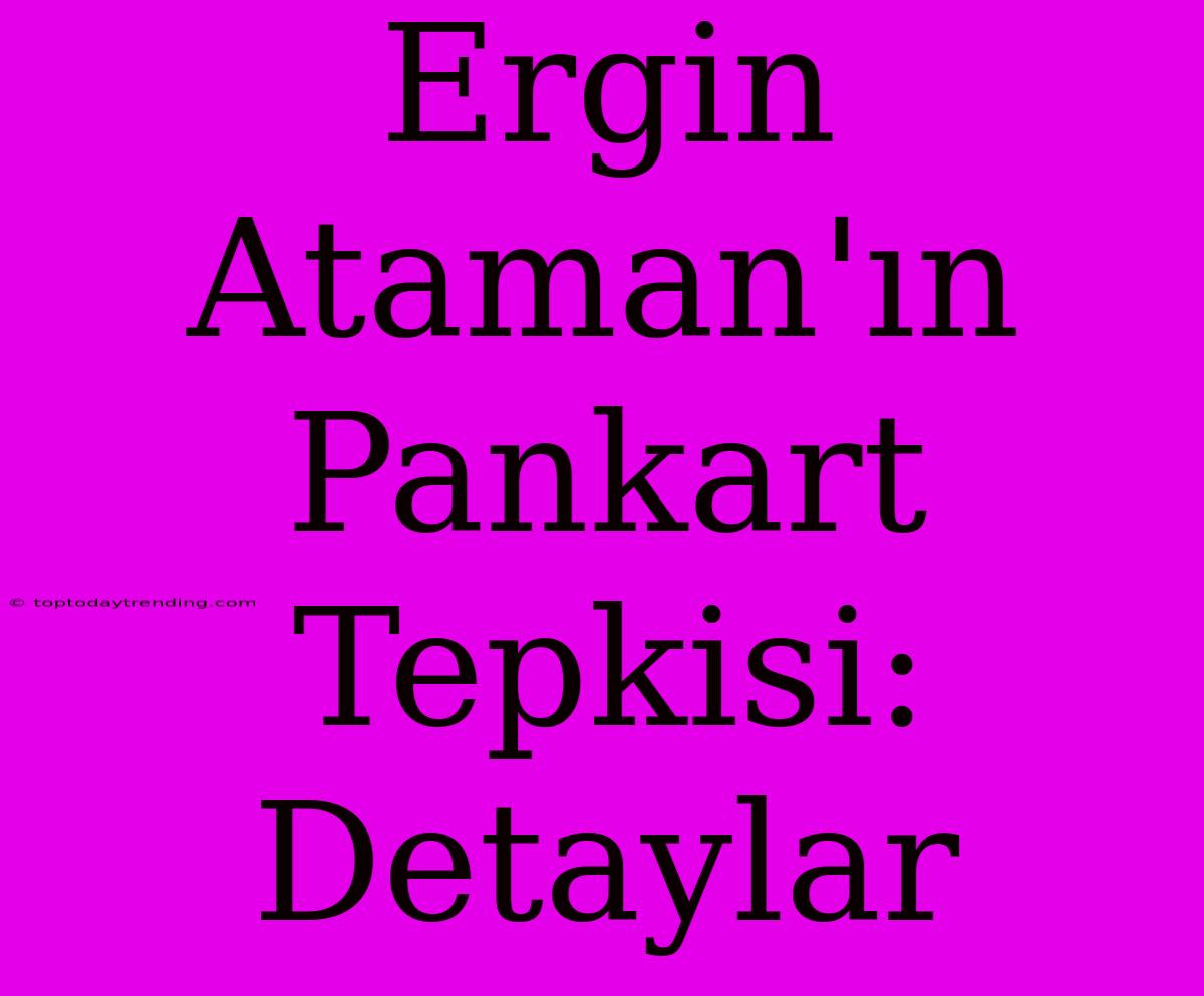 Ergin Ataman'ın Pankart Tepkisi: Detaylar