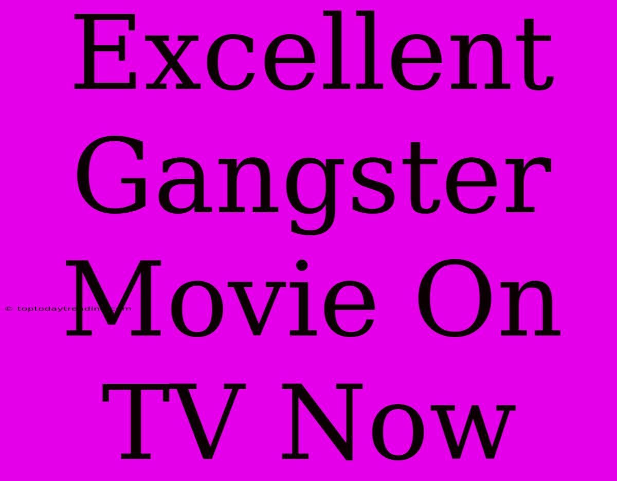 Excellent Gangster Movie On TV Now