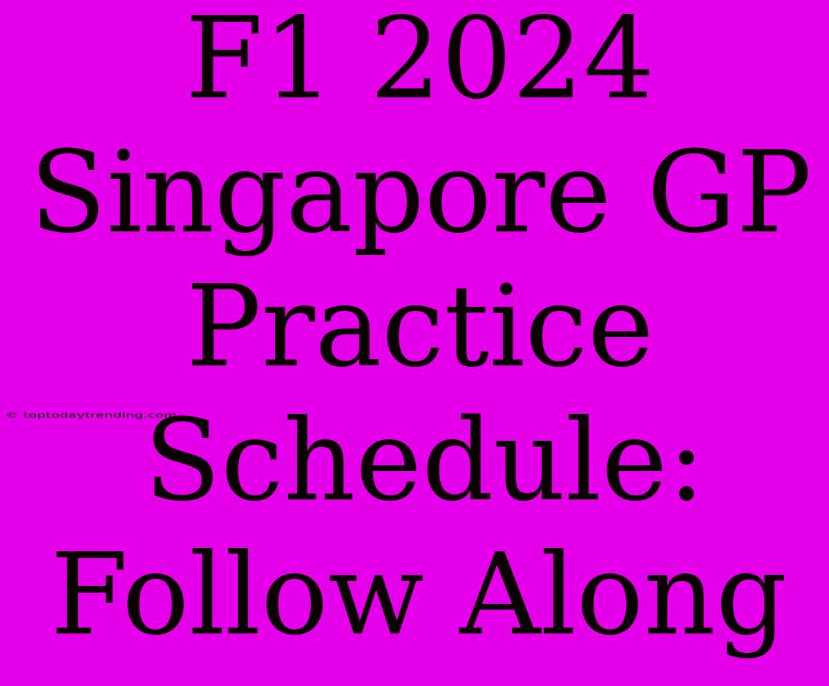 F1 2024 Singapore GP Practice Schedule: Follow Along