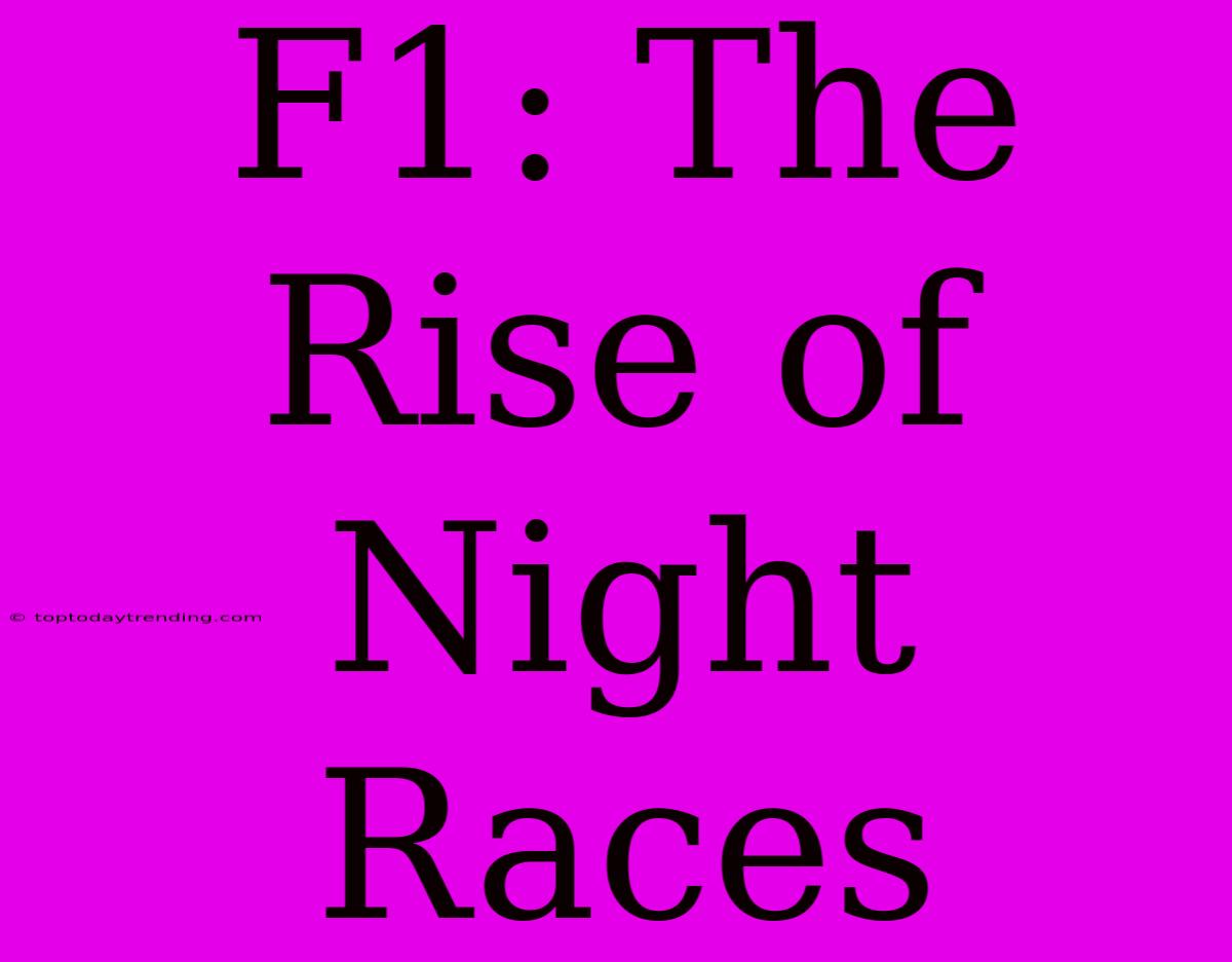 F1: The Rise Of Night Races