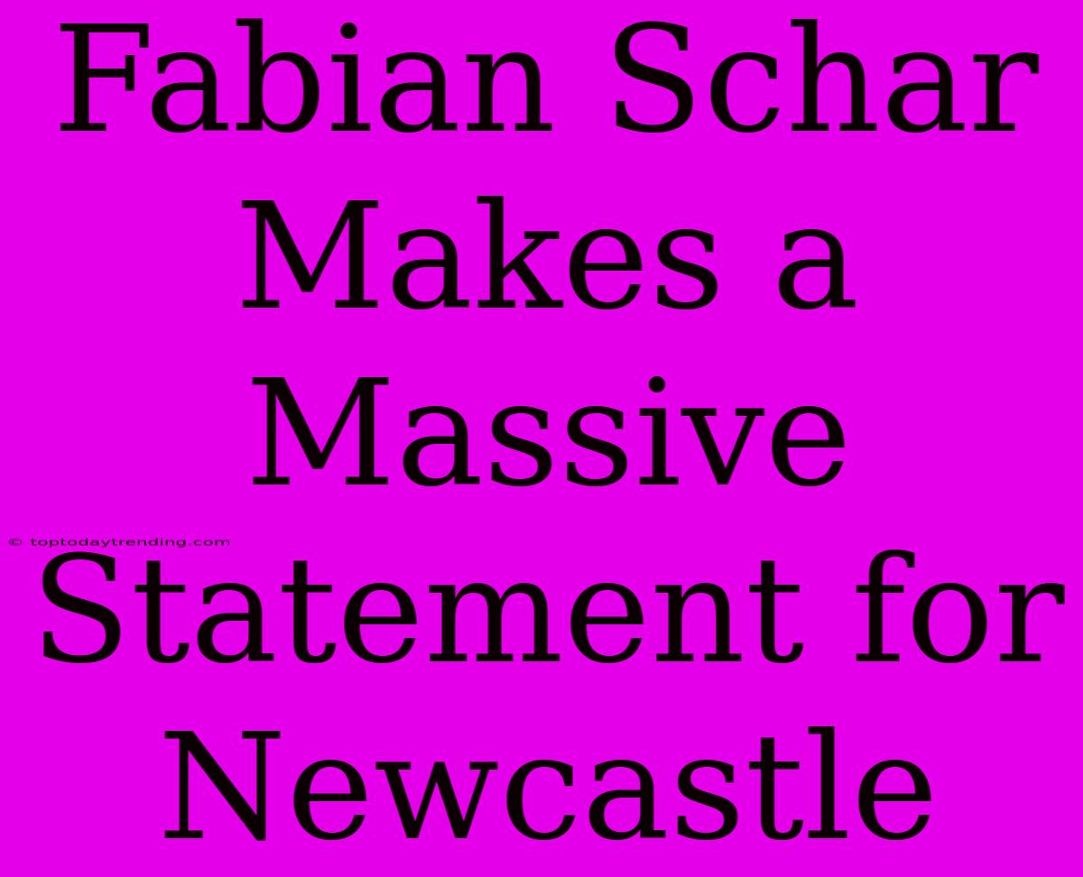 Fabian Schar Makes A Massive Statement For Newcastle