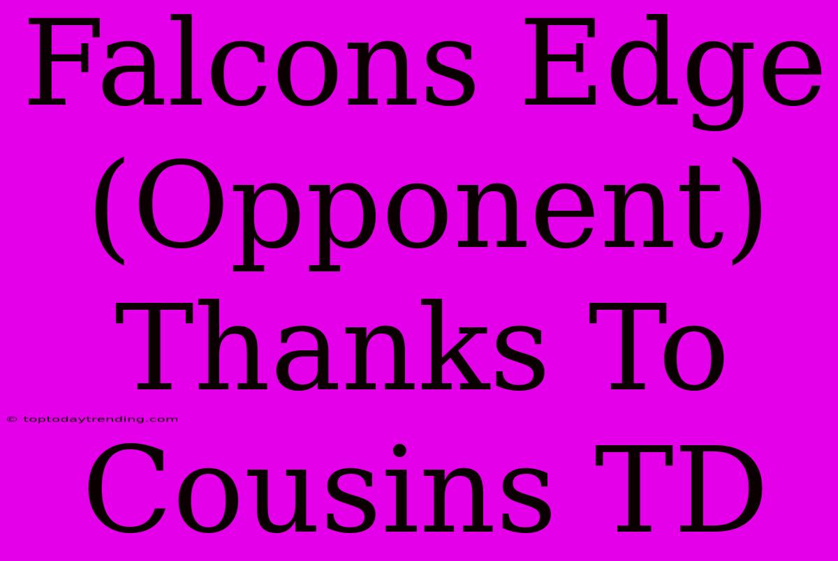 Falcons Edge (Opponent) Thanks To Cousins TD