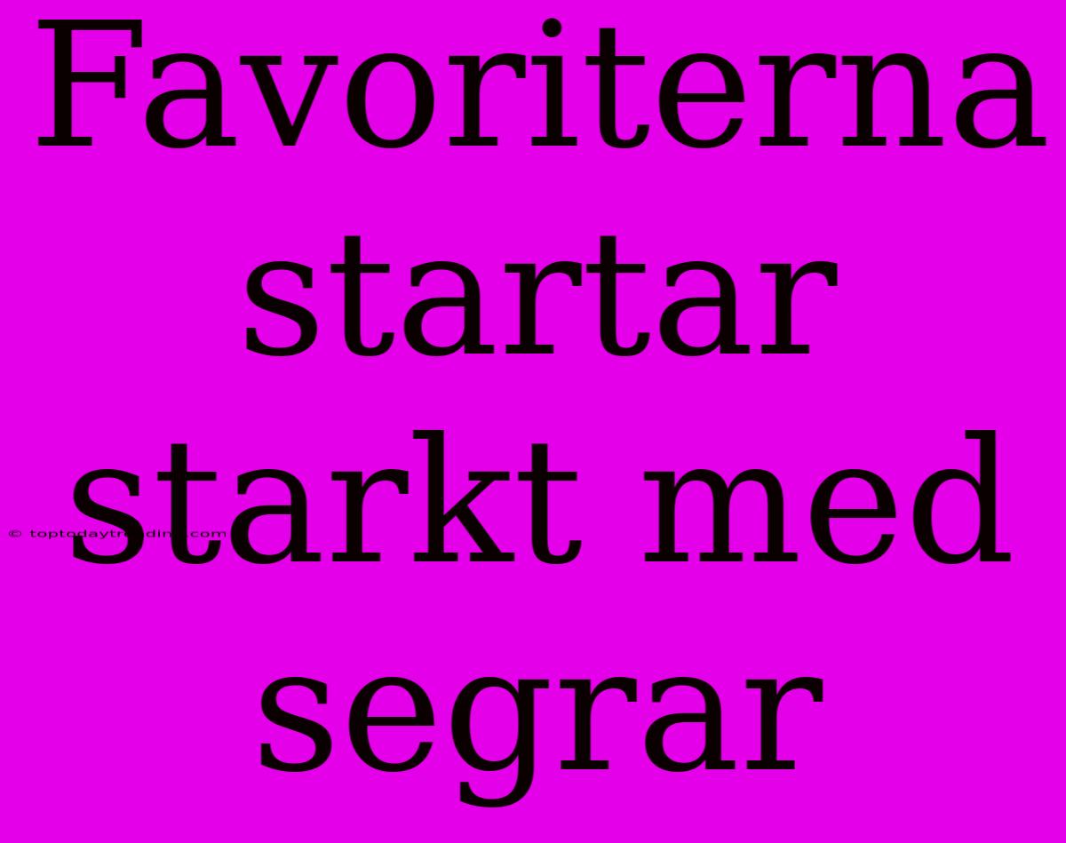 Favoriterna Startar Starkt Med Segrar