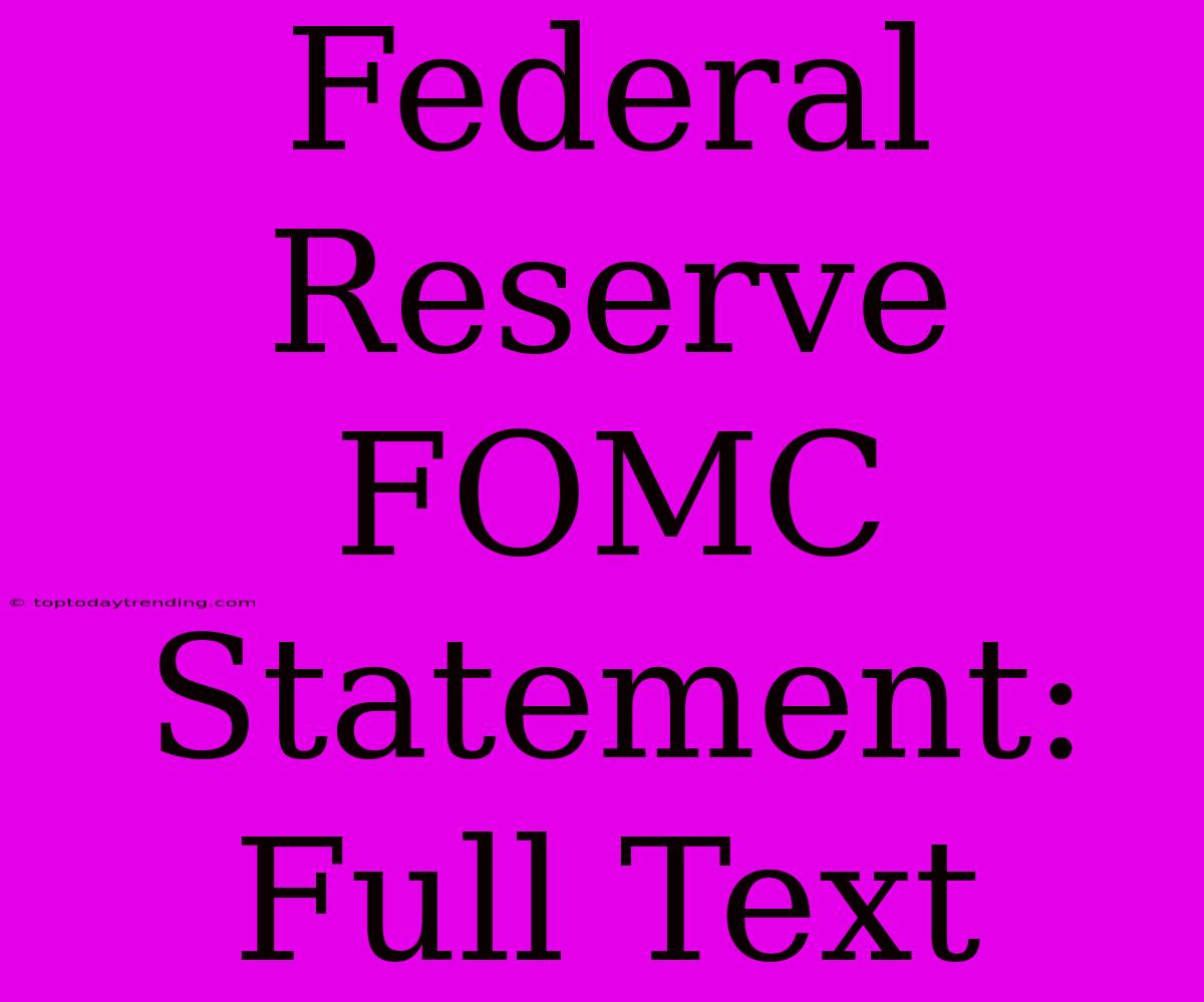 Federal Reserve FOMC Statement: Full Text