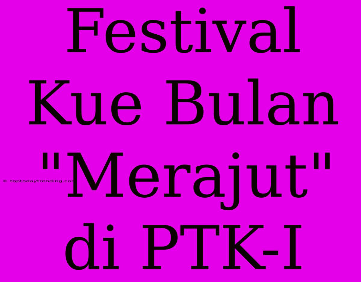 Festival Kue Bulan 