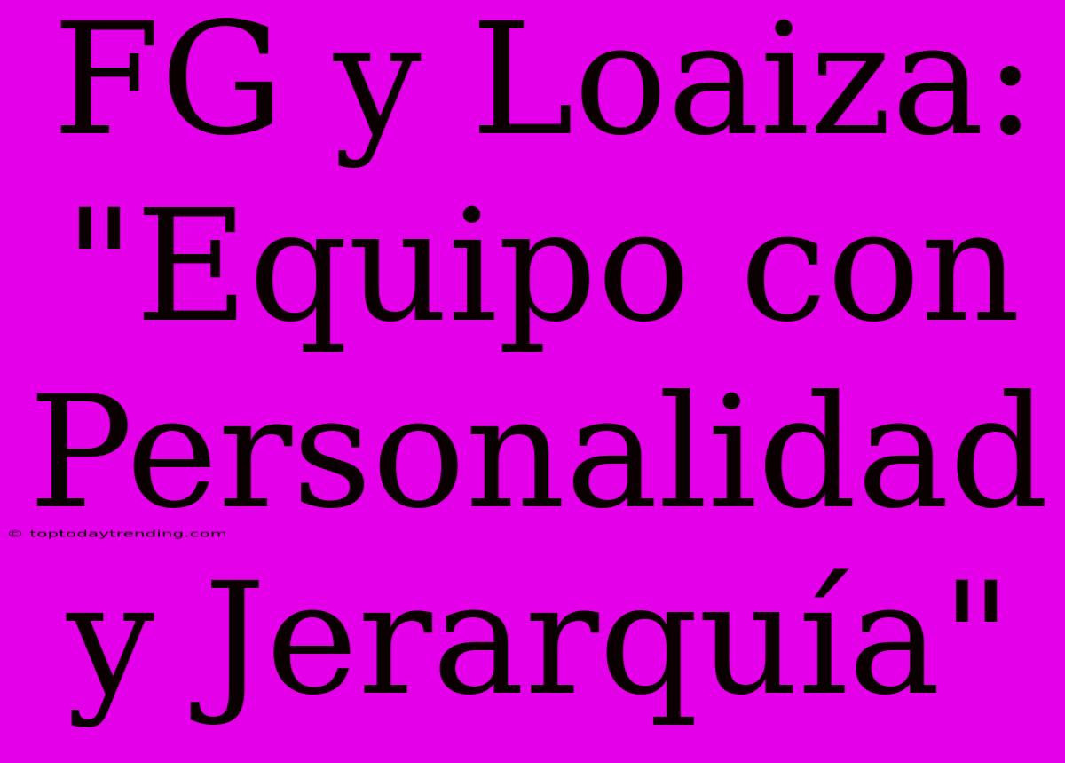 FG Y Loaiza: 