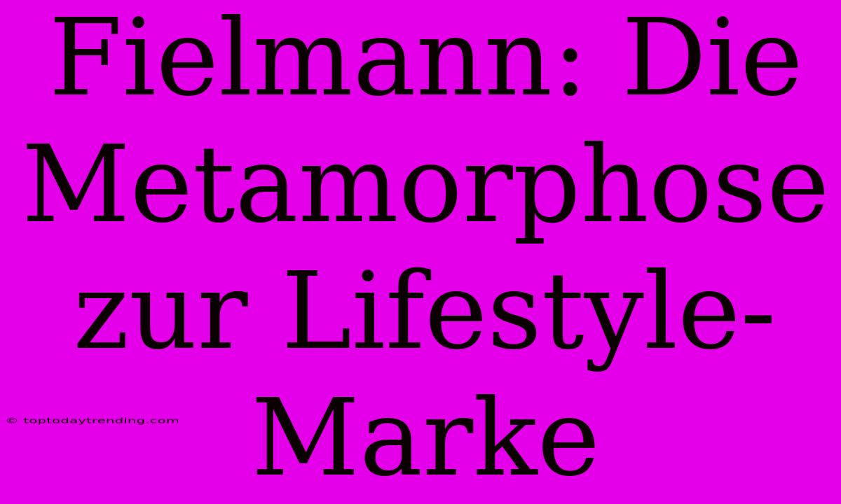 Fielmann: Die Metamorphose Zur Lifestyle-Marke