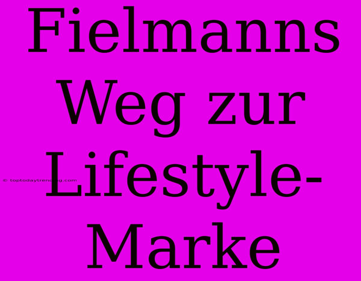 Fielmanns Weg Zur Lifestyle-Marke