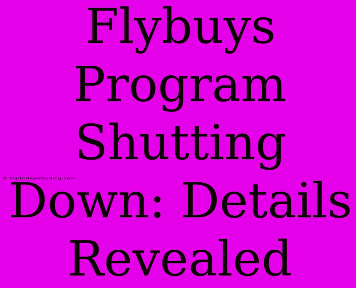 Flybuys Program Shutting Down: Details Revealed