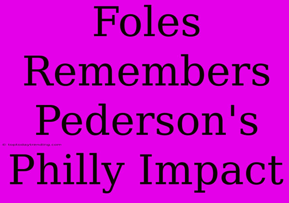 Foles Remembers Pederson's Philly Impact