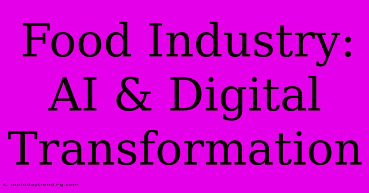 Food Industry: AI & Digital Transformation