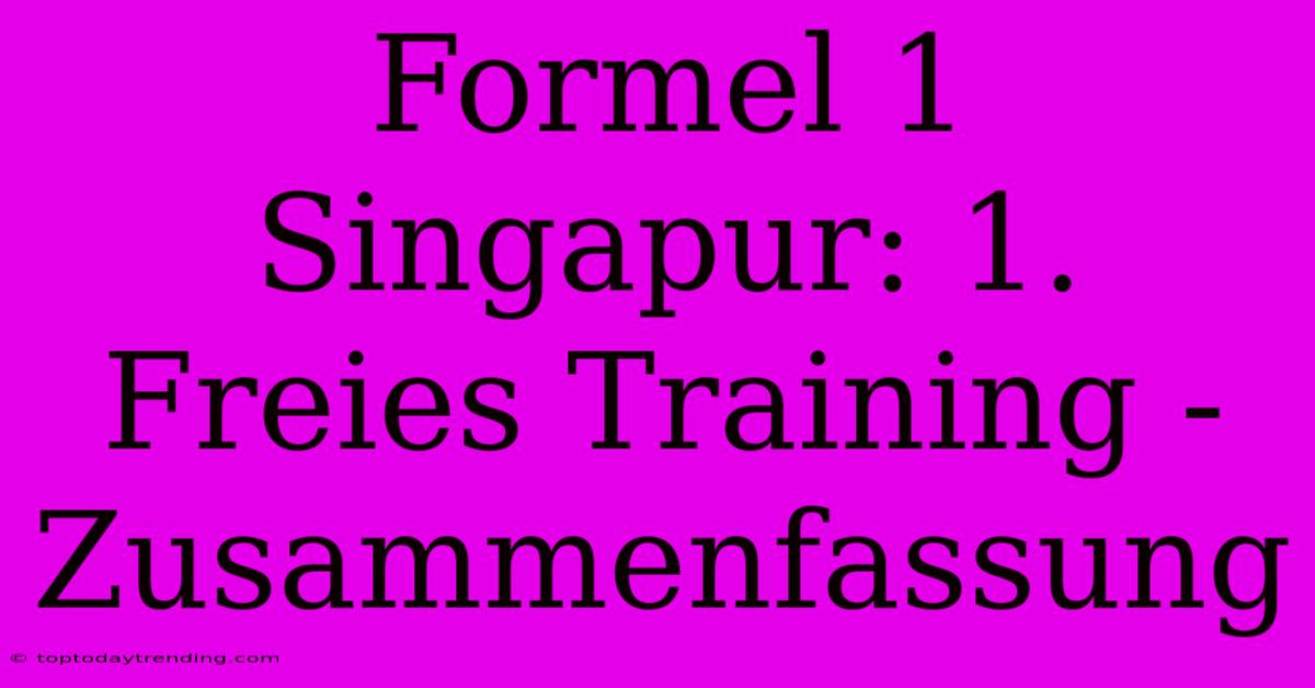 Formel 1 Singapur: 1. Freies Training - Zusammenfassung