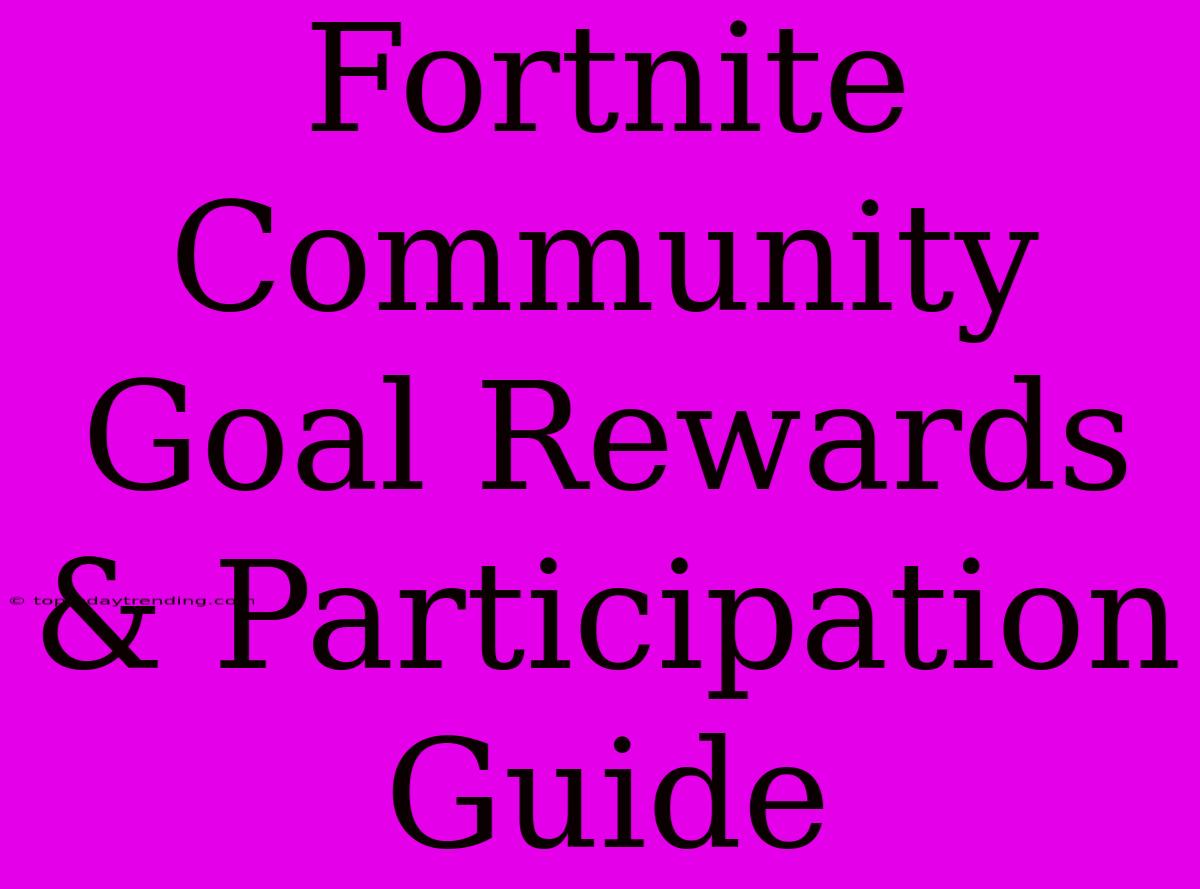 Fortnite Community Goal Rewards & Participation Guide