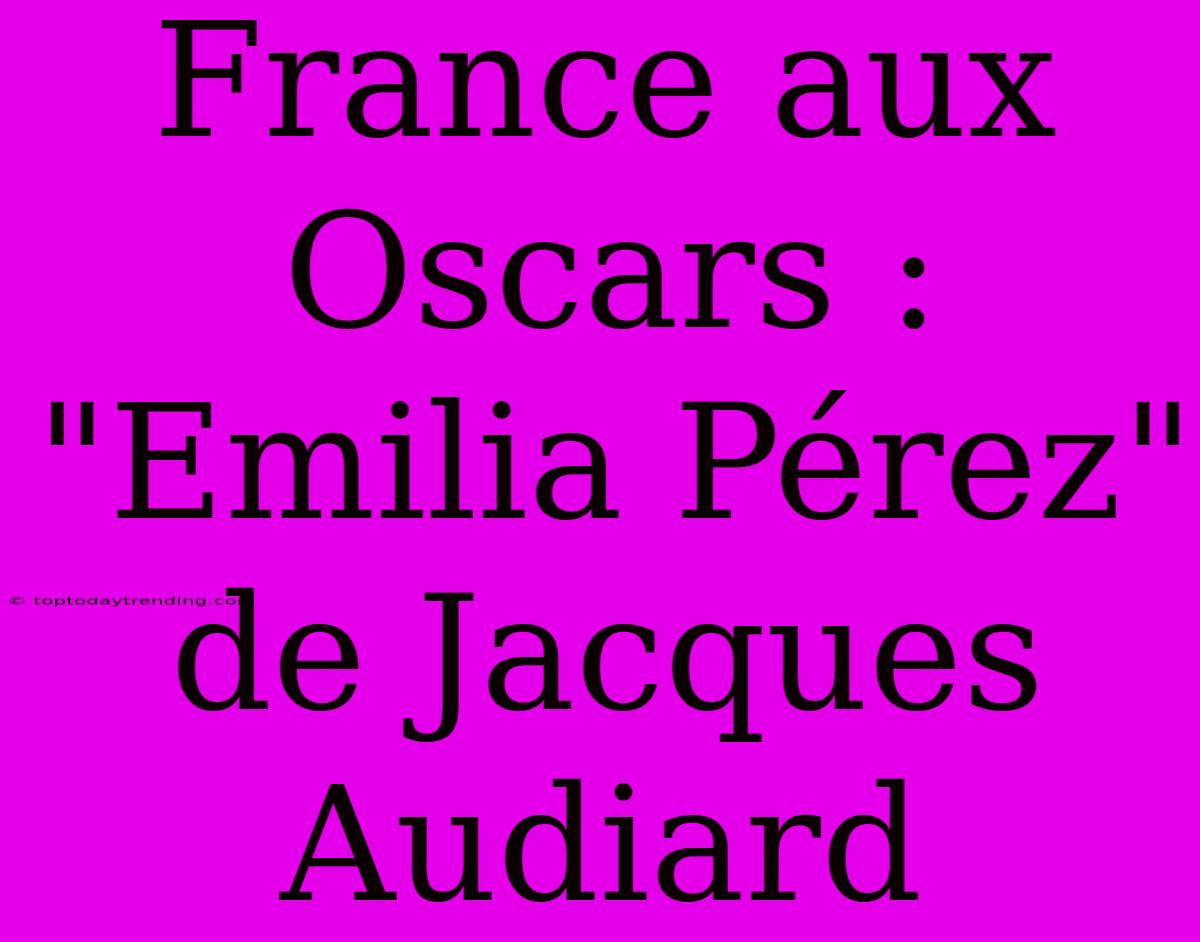 France Aux Oscars : 