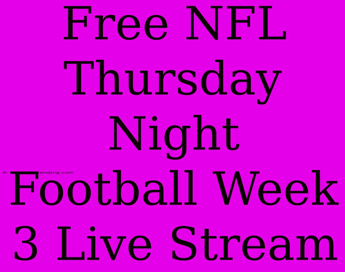 Free NFL Thursday Night Football Week 3 Live Stream