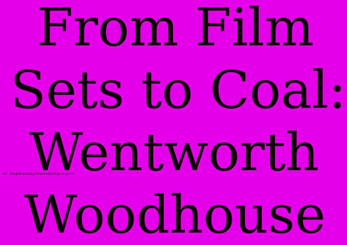 From Film Sets To Coal: Wentworth Woodhouse