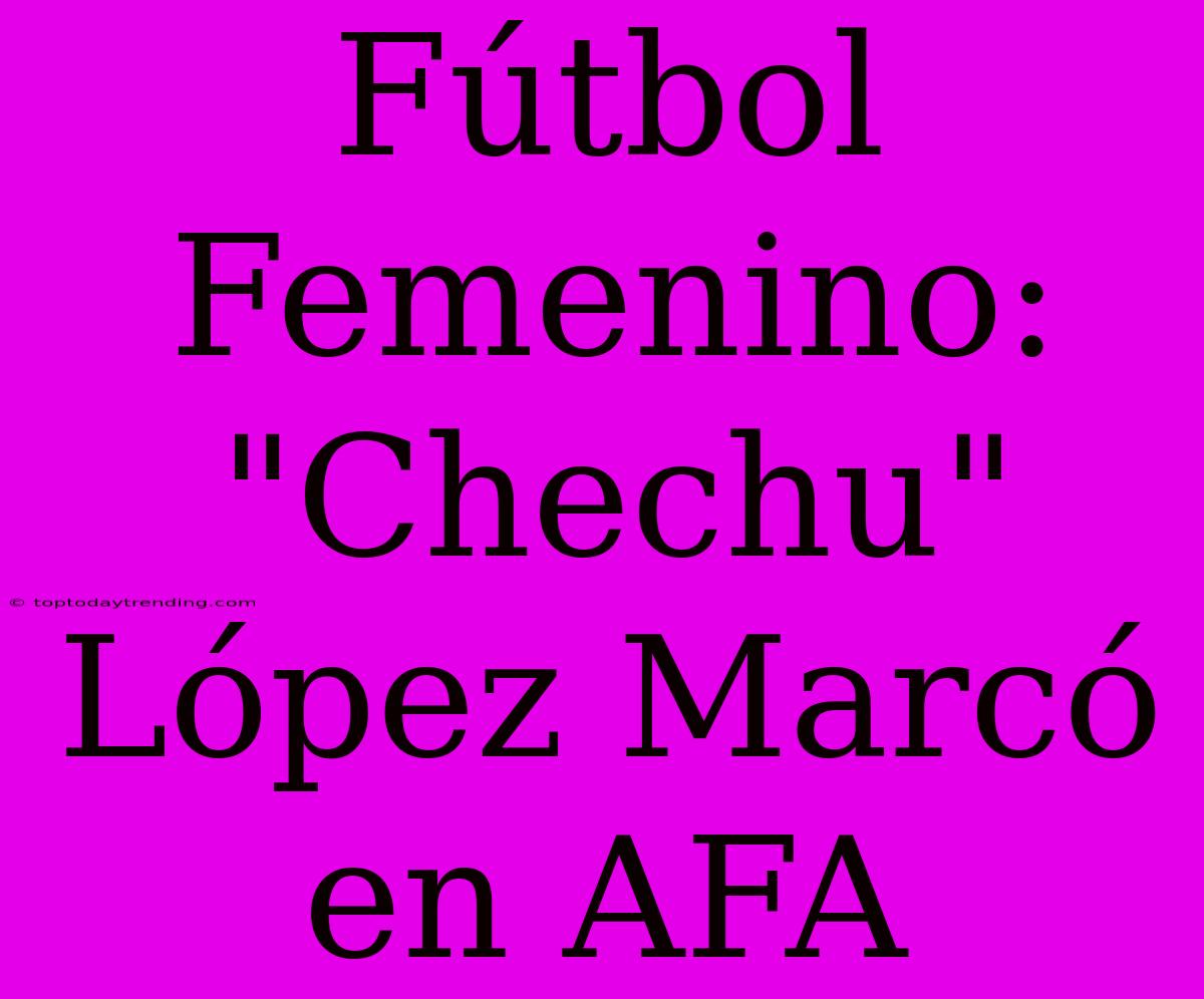 Fútbol Femenino: 