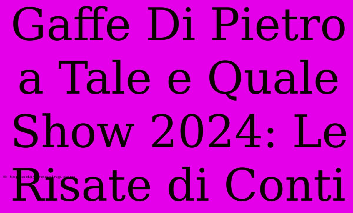 Gaffe Di Pietro A Tale E Quale Show 2024: Le Risate Di Conti