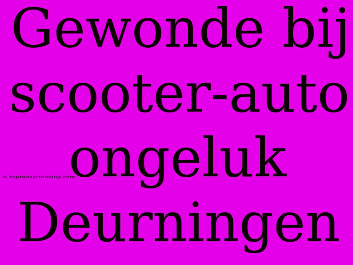 Gewonde Bij Scooter-auto Ongeluk Deurningen