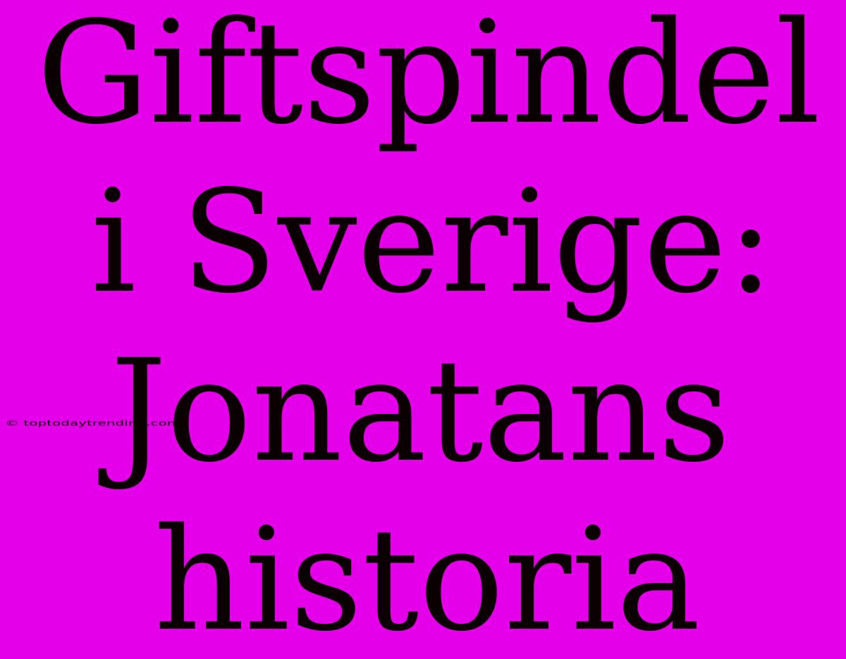 Giftspindel I Sverige: Jonatans Historia