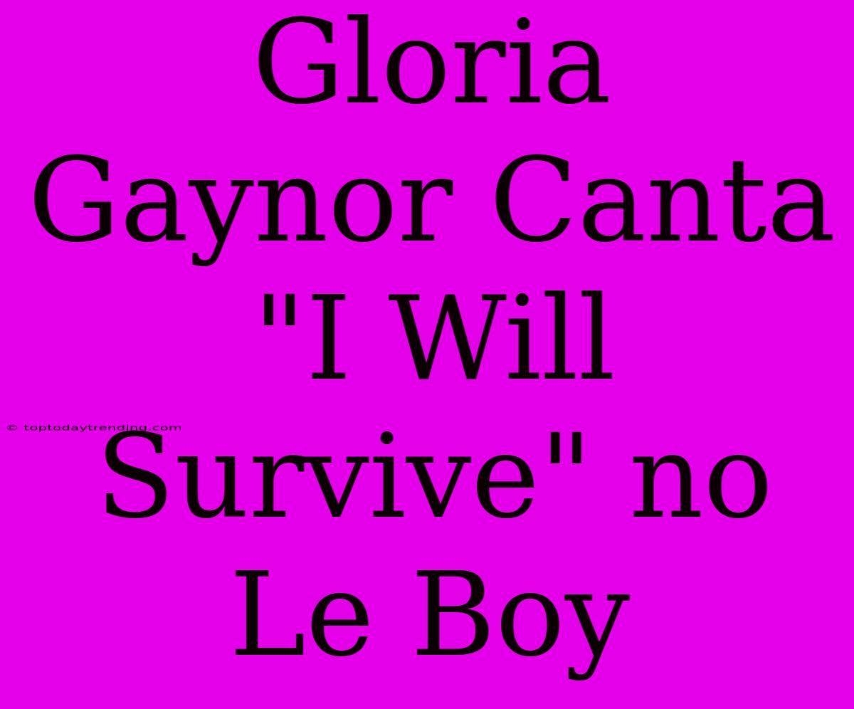 Gloria Gaynor Canta 