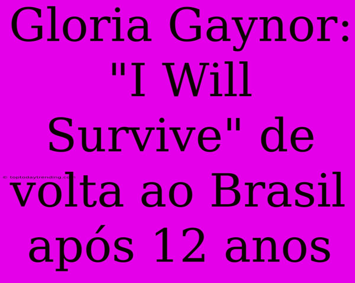 Gloria Gaynor: 