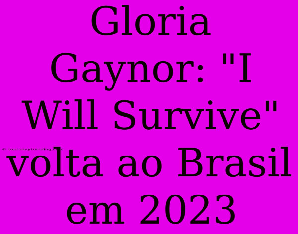 Gloria Gaynor: 