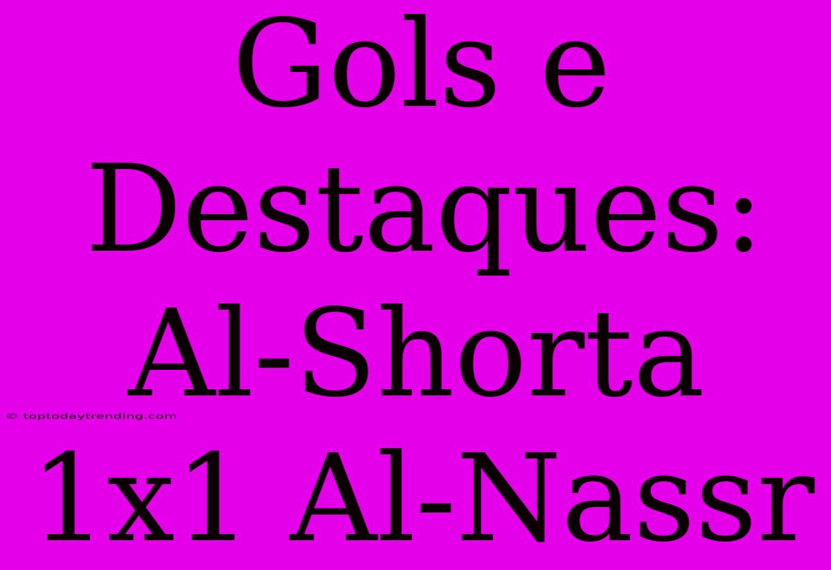 Gols E Destaques: Al-Shorta 1x1 Al-Nassr