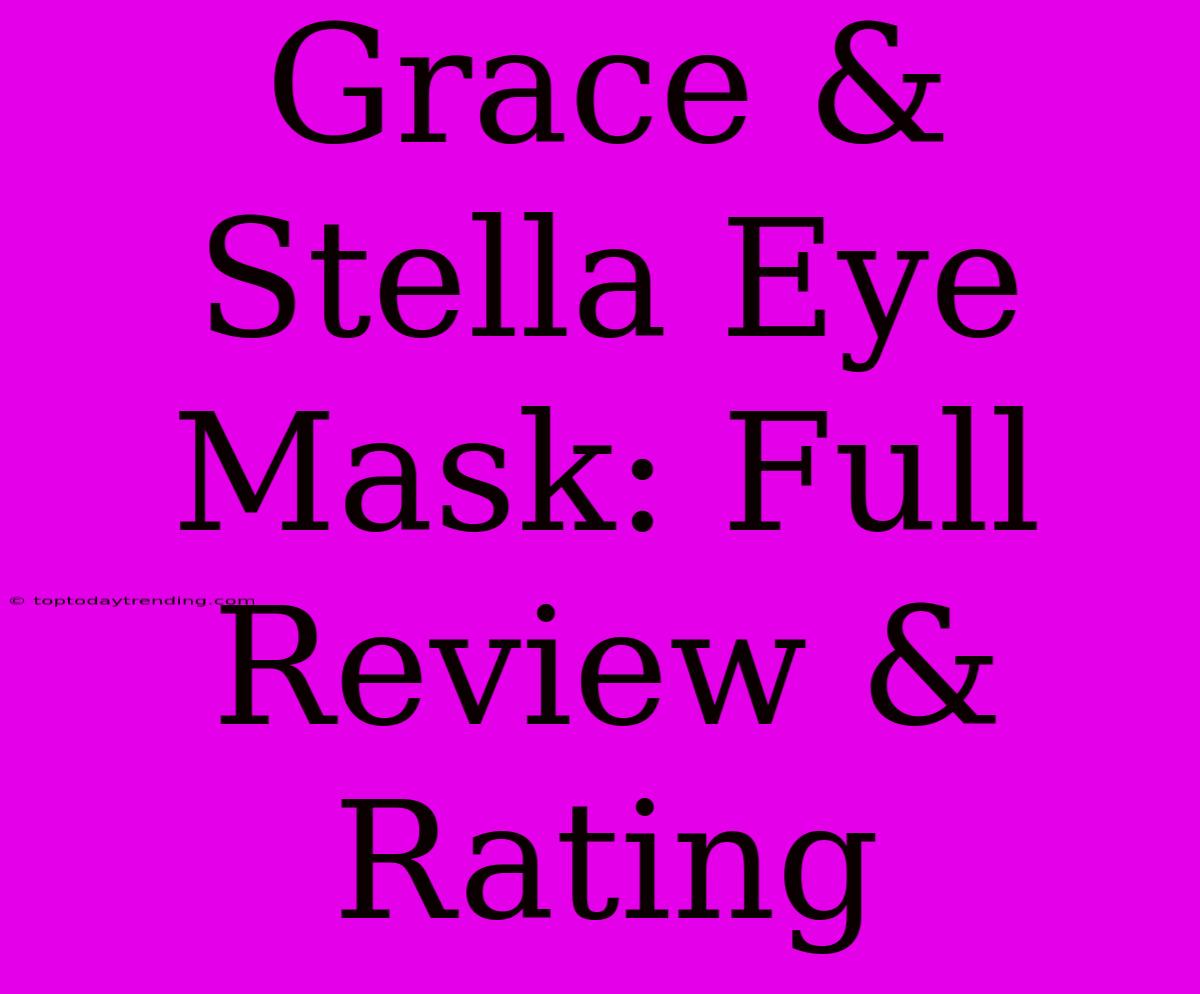 Grace & Stella Eye Mask: Full Review & Rating