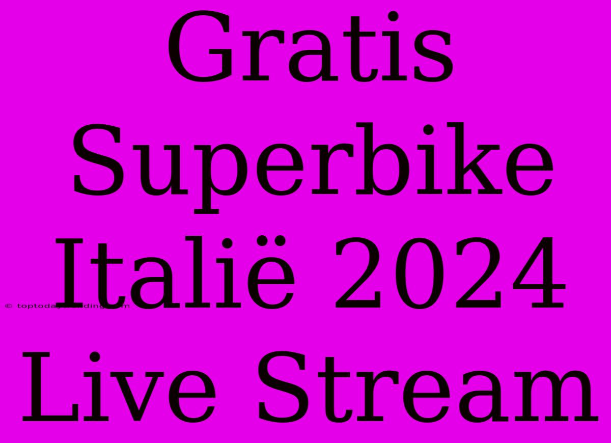 Gratis Superbike Italië 2024 Live Stream